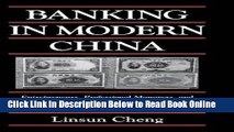 Read Banking in Modern China: Entrepreneurs, Professional Managers, and the Development of Chinese