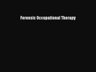 Download Forensic Occupational Therapy PDF Free