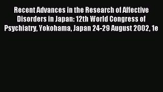 Read Recent Advances in the Research of Affective Disorders in Japan: 12th World Congress of