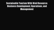 [PDF] Sustainable Tourism With Web Resource: Business Development Operations and Management