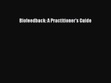 Read Biofeedback: A Practitioner's Guide PDF Online