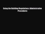 [PDF] Using the Building Regulations: Administrative Procedures Download Full Ebook