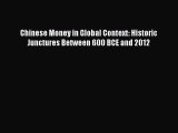 [PDF] Chinese Money in Global Context: Historic Junctures Between 600 BCE and 2012 Download