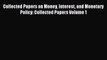 [PDF] Collected Papers on Money Interest and Monetary Policy: Collected Papers Volume 1 Read