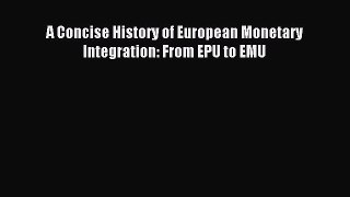 [PDF] A Concise History of European Monetary Integration: From EPU to EMU Download Full Ebook