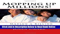 Download Mopping Up Millions!: Making A Killing In Cleaning -  Ebook Online