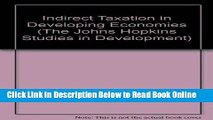 Read Indirect Taxation in Developing Economies (The Johns Hopkins Studies in Development)  Ebook