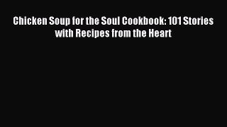 [PDF] Chicken Soup for the Soul Cookbook: 101 Stories with Recipes from the Heart [Download]