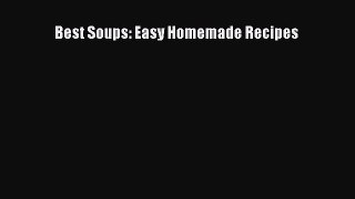 [PDF] Best Soups: Easy Homemade Recipes [Read] Full Ebook