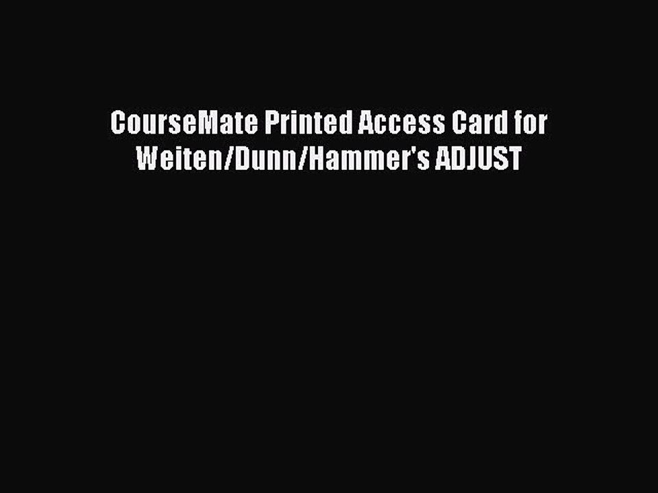 Download CourseMate Printed Access Card for Weiten/Dunn/Hammer's ADJUST PDF Online