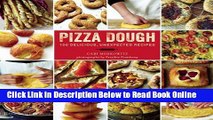 Download Pizza Dough: 100 Delicious, Unexpected Recipes  PDF Online