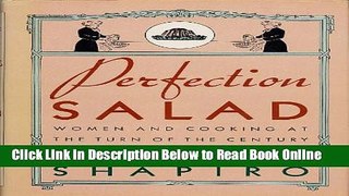 Read Perfection Salad Women and Cooking at the Turn-Of-the-Century  Ebook Free