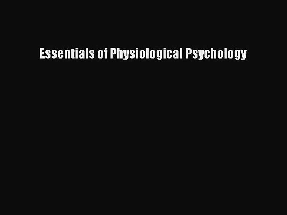 Read Essentials of Physiological Psychology Ebook Free