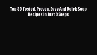 [PDF] Top 30 Tested Proven Easy And Quick Soup Recipes in Just 3 Steps [Download] Online