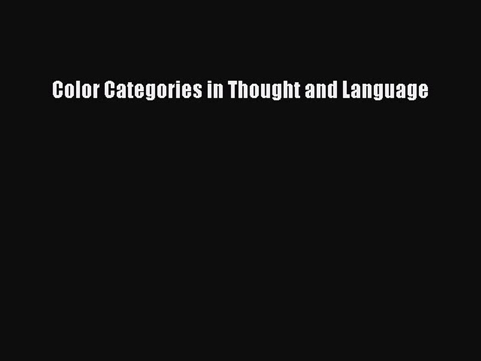 Download Color Categories in Thought and Language PDF Free