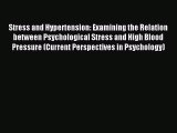 Read Stress and Hypertension: Examining the Relation between Psychological Stress and High