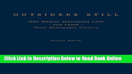 Download Video: Read Outsiders Still: Why Women Journalists Love - and Leave - Their Newspaper Careers  Ebook Free