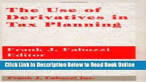 Read The Use of Derivatives in Tax Planning (Frank J. Fabozzi Series)  Ebook Free