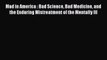 Read Mad in America : Bad Science Bad Medicine and the Enduring Mistreatment of the Mentally