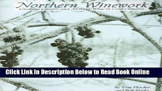Read Northern Winework: Growing Grapes and Making Wine in Cold Climates Ebook Free