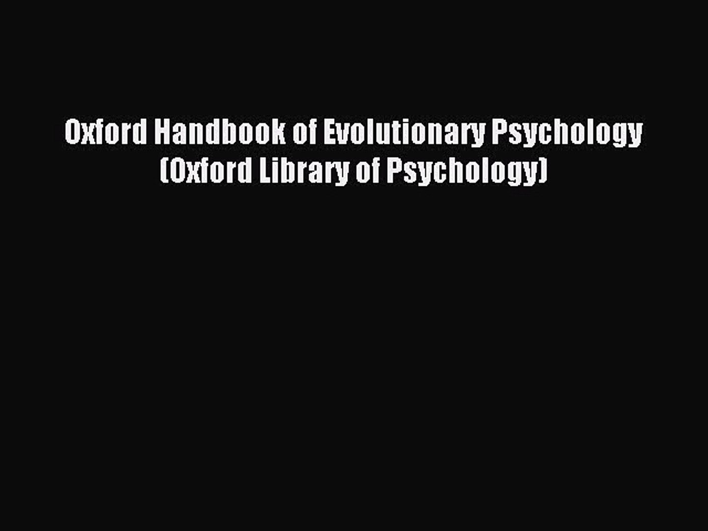 ⁣Read Oxford Handbook of Evolutionary Psychology (Oxford Library of Psychology) PDF Online