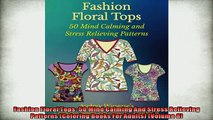 Free PDF Downlaod  Fashion Floral Tops 50 Mind Calming And Stress Relieving Patterns Coloring Books For  FREE BOOOK ONLINE