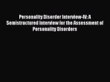 Read Personality Disorder Interview-IV: A Semistructured Interview for the Assessment of Personality
