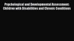 Read Psychological and Developmental Assessment: Children with Disabilities and Chronic Conditions