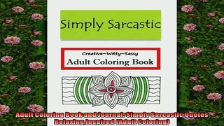 FREE PDF  Adult Coloring Book and Journal Simply Sarcastic Quotes RelaxingInspired Adult Coloring  FREE BOOOK ONLINE