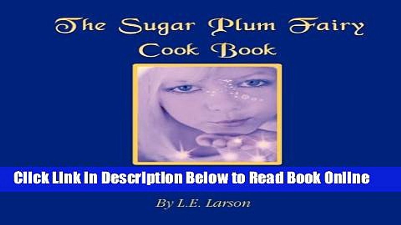 Read The Sugar Plum Fairy Cook Book - Old English Recipes   High Tea  Ebook Free