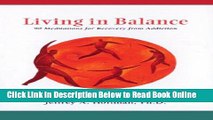Read Living in Balance Meditations Book: 90 Meditations for Recovery from Addiction (Hazelden