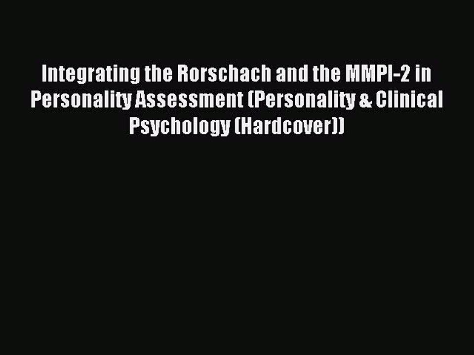 Read Integrating the Rorschach and the MMPI-2 in Personality Assessment (Personality & Clinical