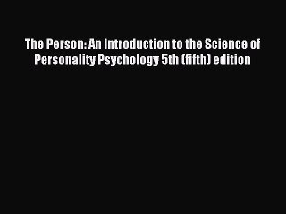 Read The Person: An Introduction to the Science of Personality Psychology 5th (fifth) edition