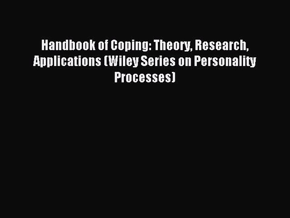 Read Handbook of Coping: Theory Research Applications (Wiley Series on Personality Processes)