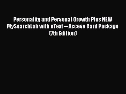 Read Personality and Personal Growth Plus NEW MySearchLab with eText Access Card Package