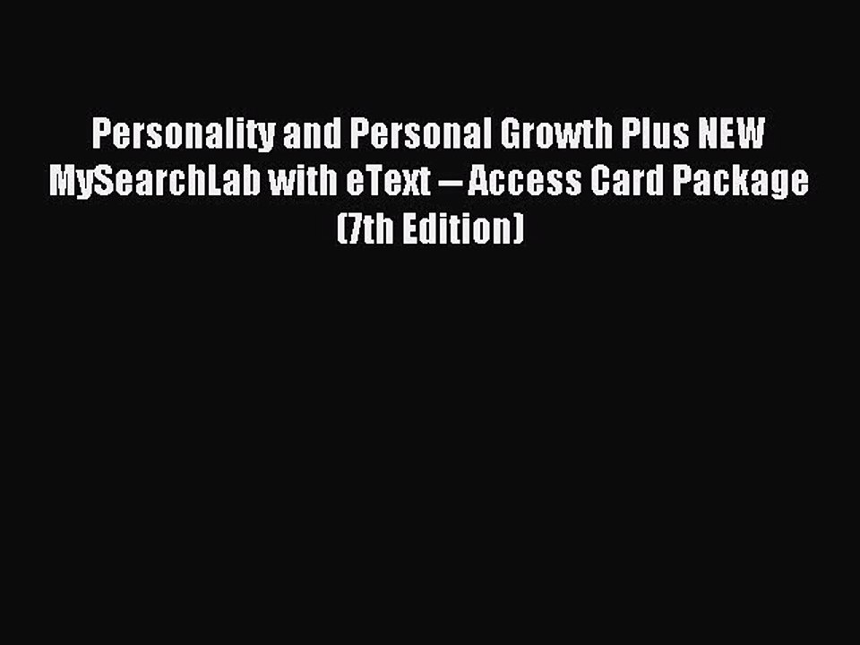 Read Personality and Personal Growth Plus NEW MySearchLab with eText -- Access Card Package