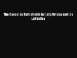 Download Books The Canadian Battlefields in Italy: Ortona and the Liri Valley PDF Online