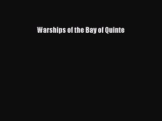 Read Books Warships of the Bay of Quinte E-Book Free