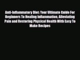 Download Anti-Inflammatory Diet: Your Ultimate Guide For Beginners To Healing Inflammation