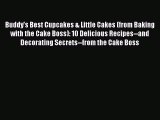 [PDF] Buddy's Best Cupcakes & Little Cakes (from Baking with the Cake Boss): 10 Delicious Recipes--and