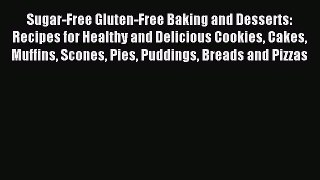 [PDF] Sugar-Free Gluten-Free Baking and Desserts: Recipes for Healthy and Delicious Cookies