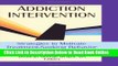 Read Addiction Intervention: Strategies to Motivate Treatment-Seeking Behavior (Haworth Addictions