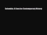 Download Books Colombia: A Concise Contemporary History ebook textbooks