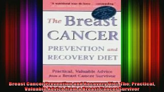 Free Full PDF Downlaod  Breast Cancer Prevention and Recovery Diet The Practical Valuable Advice from a Breast Full EBook