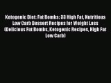 [PDF] Ketogenic Diet: Fat Bombs: 33 High Fat Nutritious Low Carb Dessert Recipes for Weight
