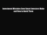 [PDF] Investment Mistakes Even Smart Investors Make and How to Avoid Them [Download] Full Ebook