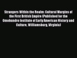 Read Books Strangers Within the Realm: Cultural Margins of the First British Empire (Published