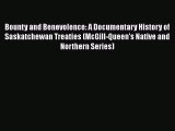 Download Books Bounty and Benevolence: A Documentary History of Saskatchewan Treaties (McGill-Queen's