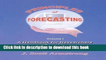 Read Principles of Forecasting: A Handbook for Researchers and Practitioners (International Series