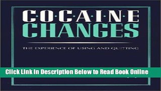 Download Cocaine Changes: The Experience of Using and Quitting (Health, Society, and Policy